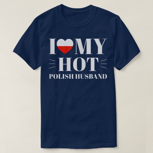 Camiseta Mujeres a las que amo a mi esposo polaco caliente (Diseño del anverso)