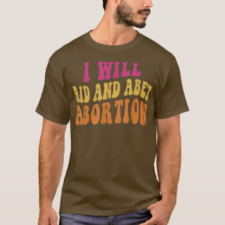 Camiseta Mujeres A Las Que Ayudaré Y Apostaré El Aborto Hom