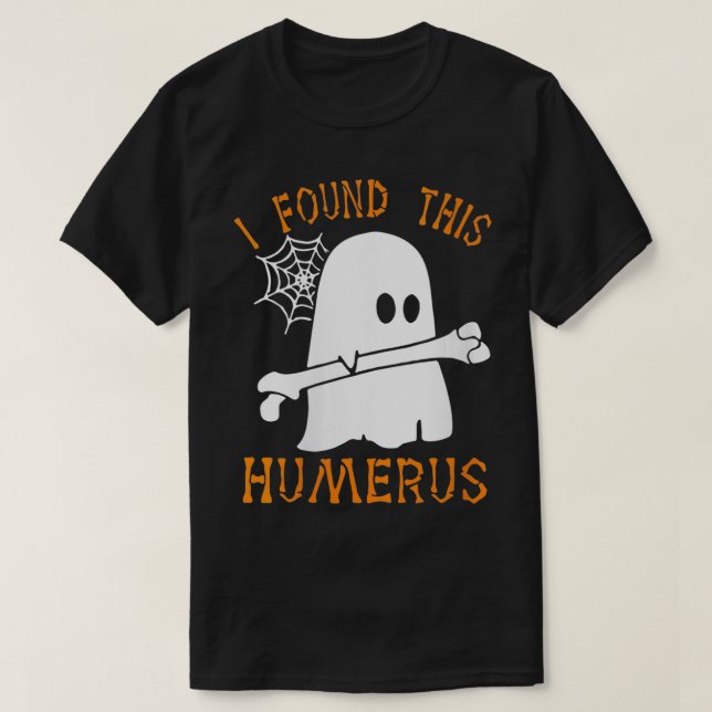 Camiseta Mujeres A Las Que Encontré Este Humerus Gracioso S (Diseño del anverso)