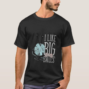 Camiseta Mujeres A Las Que Me Gusta Los Big Balls Tejiendo 