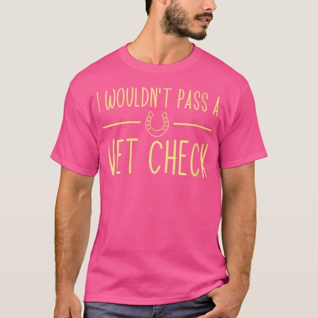 Camiseta Mujeres A Las Que No Pasaría Un Vet Check Divertid (Anverso)