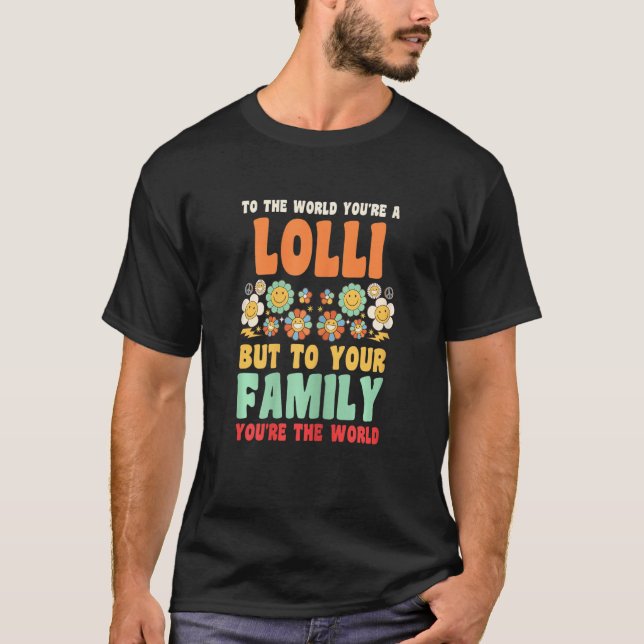 Camiseta Mujeres al mundo eres un lolli pero a tu familia (Anverso)