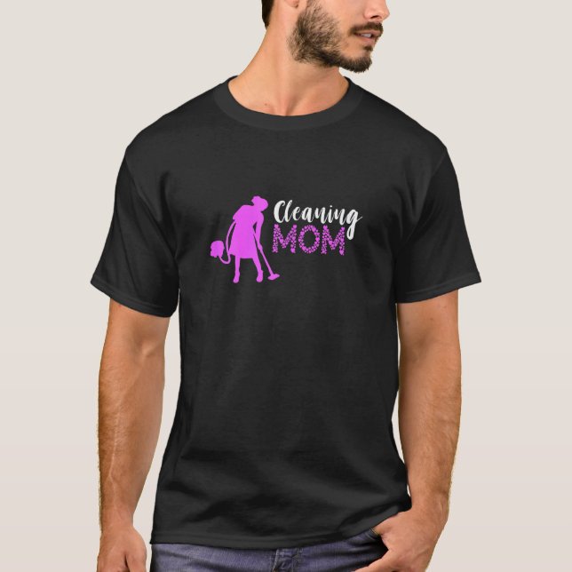 Camiseta Mujeres amas de casa limpiando a mamá Limpieza de  (Anverso)