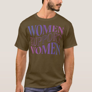Camiseta Mujeres apoyan a mujeres Chicas de poder feminista
