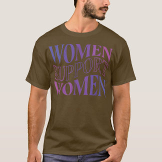Camiseta Mujeres apoyan a mujeres Chicas de poder feminista