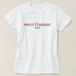 Camiseta Mujeres arrogantes descorteses votan a símbolo fem