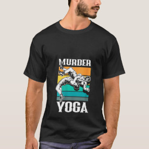 Camiseta Mujeres asesinan a yoga divertida guerra de luchad