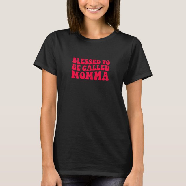 Camiseta Mujeres Bendecidas De Ser Llamadas Mamá (Anverso)