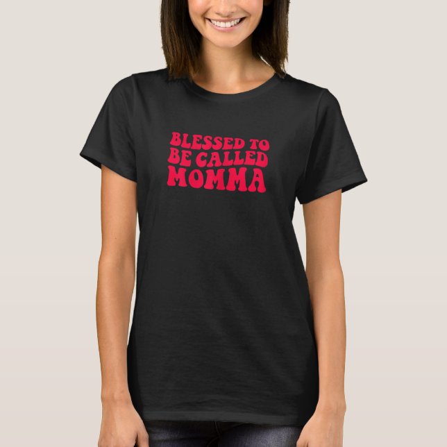 Camiseta Mujeres Bendecidas De Ser Llamadas Mamá (Anverso)