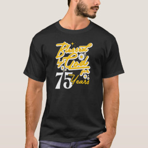 Camiseta Mujeres bendecidas por Dios durante 75 años