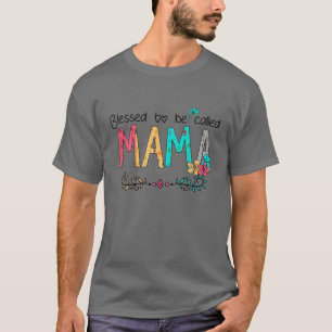 Camiseta Mujeres bendecidas por ser llamadas Día de la Madr