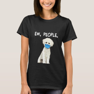 Camiseta Mujeres Bichons Frise Ew People Perro Usando Mamáe