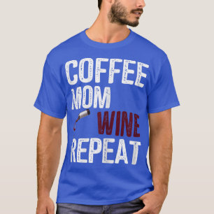 Camiseta Mujeres café mamá vino repite ideas del día de la