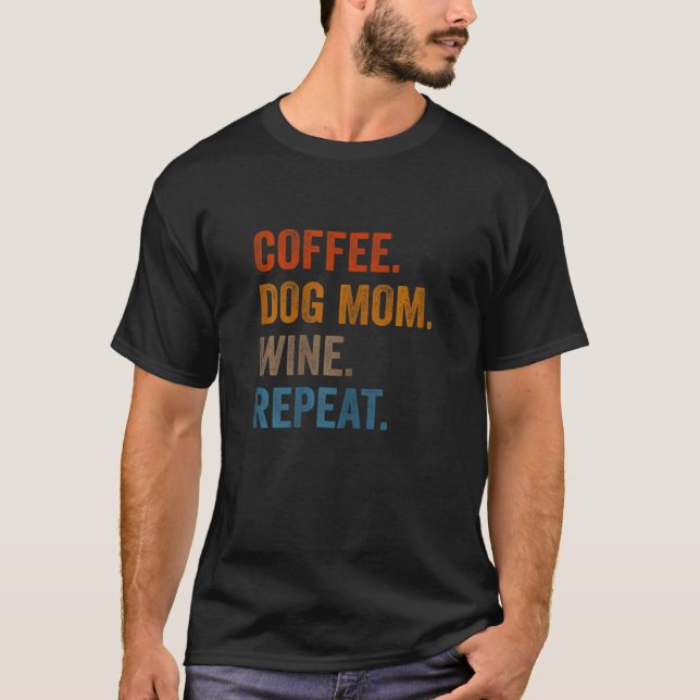 Camiseta Mujeres Café Perro Madre Vino Repite Café Perro Ma (Anverso)
