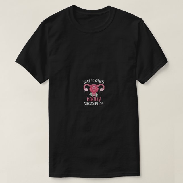 Camiseta Mujeres Cancelar Suscripción Mensual Mi Funn Uteru (Diseño del anverso)