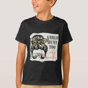 Camiseta Mujeres cazando Chicas cazan demasiado mejor mensa