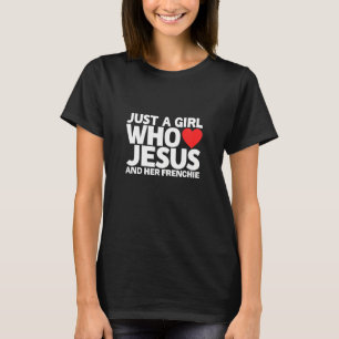 Camiseta Mujeres Chica Jesús Frenchie Perro Mascota Amor Ca