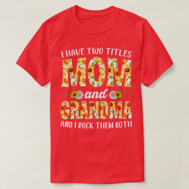 Camiseta Mujeres Chica Tengo Dos Títulos Mamá Y Madre Abuel (Diseño del anverso)