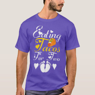 Camiseta Mujeres Comiendo Tacos Para Dos Embarazo Gracioso 