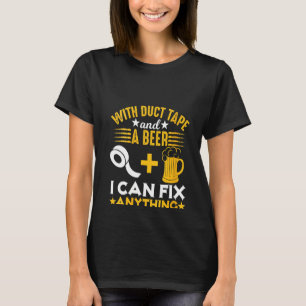 Camiseta Mujeres Con Cinta De Ducto Y Una Cerveza Que Puedo