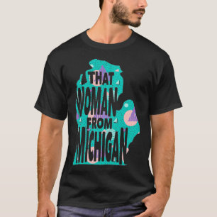 Camiseta Mujeres Con Las Que Estoy En El Mapa De Michigan 8