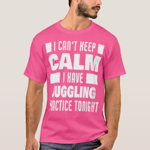 Camiseta Mujeres con las que hago malabares de practicar Di