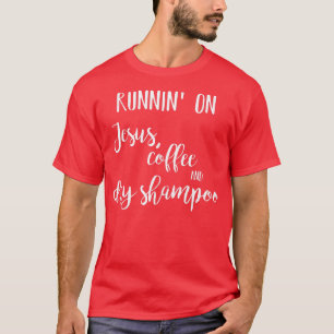 Camiseta Mujeres corriendo sobre Jesús, café y champú seco