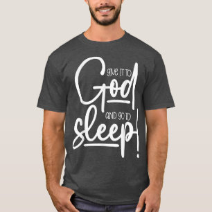 Camiseta Mujeres cristianas se lo dan a Dios y duermen