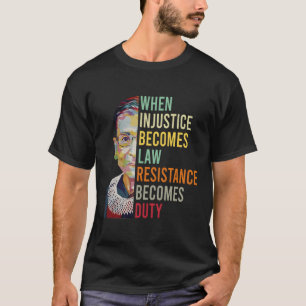 Camiseta Mujeres cuando la injusticia se convierte en resis