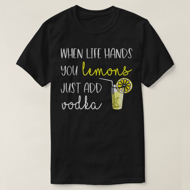 Camiseta Mujeres cuando la vida te da lemas, agrega Vodka V (Diseño del anverso)