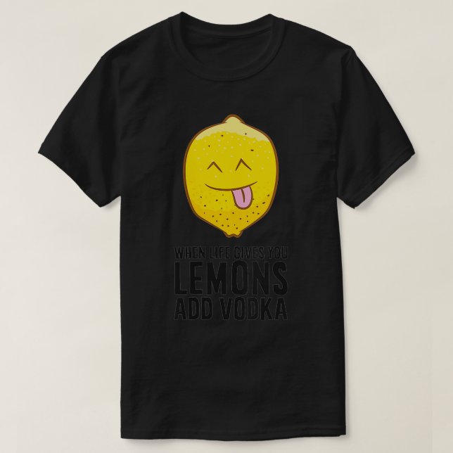 Camiseta Mujeres Cuando La Vida Te Da Lemones Añade Vodka V (Diseño del anverso)