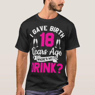 Camiseta Mujeres de 18 años que di a luz hace 18 años cuand