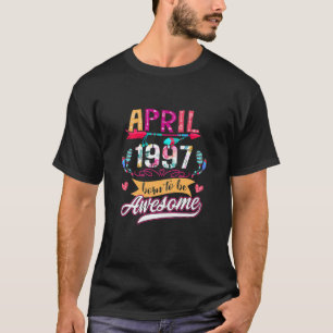 Camiseta Mujeres De 25 Años De Abril De 1997 25 Nacidas En 