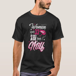 Camiseta Mujeres de 33 años Las mujeres mayores de 33 años 