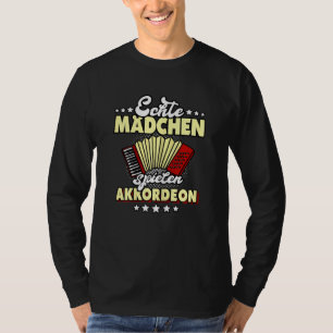 Camiseta Mujeres de acordeón Chicas reales dicen mano a arm