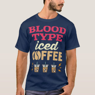 Camiseta Mujeres De Café Helado Tipo Sangre