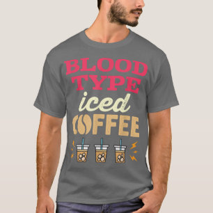 Camiseta Mujeres De Café Helado Tipo Sangre