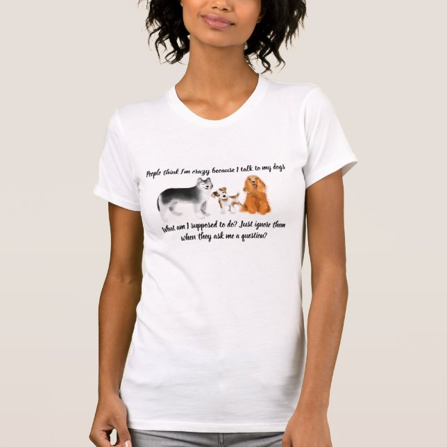 Camiseta Mujeres de "Hablo con mis perros" (Anverso)