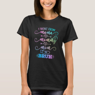 Camiseta Mujeres De Mamá En Mamá A Mamá A Bruh M