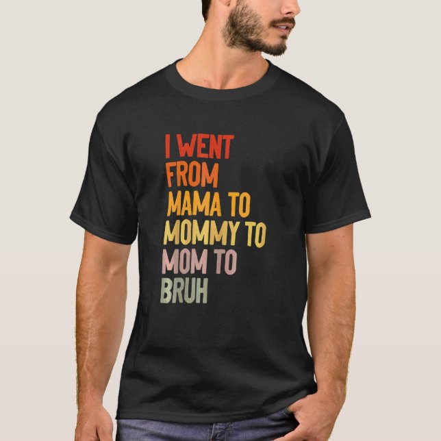 Camiseta Mujeres De Mamá En Mamá A Mamá A Bruh M (Anverso)