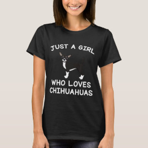 Camiseta Mujeres de perro sólo una Chica que ama a Chihuahu