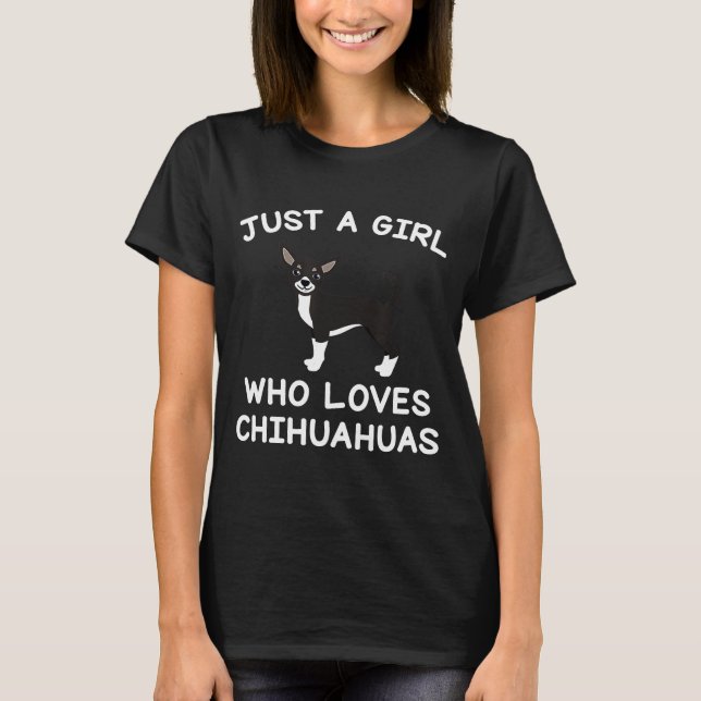 Camiseta Mujeres de perro sólo una Chica que ama a Chihuahu (Anverso)