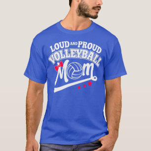 Camiseta Mujeres de voleibol ruidosas y orgullosas madres