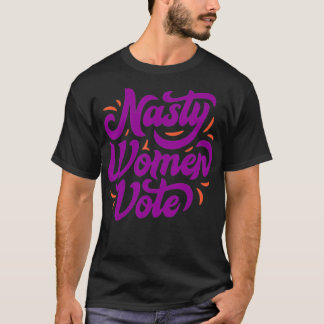 Camiseta Mujeres desagradables votan Novedad regalo de cami