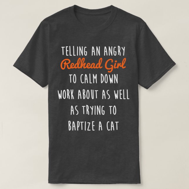 Camiseta Mujeres Diciendo A Una Enfadada Redhead Que Se Cal (Diseño del anverso)