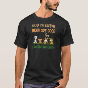 Camiseta Mujeres DIOS Es Perros Grandiosos Son Buenas Perso