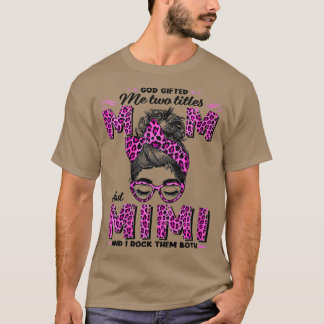 Camiseta Mujeres Dios me regaló dos títulos Mamá Mimi Leopa
