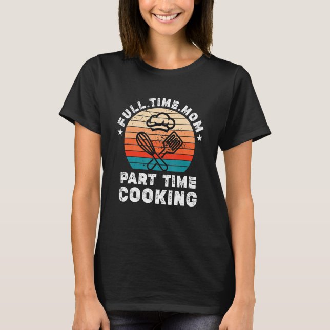 Camiseta Mujeres divertidas cocinando durante mucho tiempo  (Anverso)