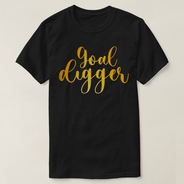 Camiseta Mujeres divertidas Pun Goal Digger Inspirador Q (Diseño del anverso)