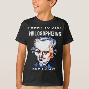 Camiseta Mujeres Divertido Quiero Dejar de Filosofar Pero N